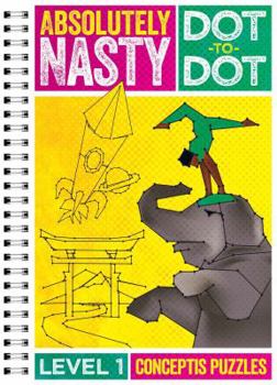 Paperback Absolutely Nasty(r) Dot-To-Dot Level 1 Book