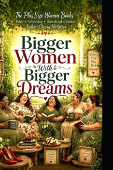 Bigger Women with Bigger Dreams