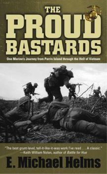 Mass Market Paperback The Proud Bastards: One Marine's Journey from Parris Island Through the Hell of Vietnam Book