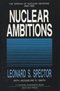 Paperback Nuclear Ambitions: The Spread of Nuclear Weapons 1989-1990 Book