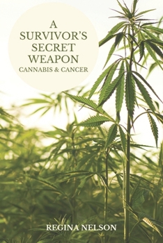 A Survivor's Secret Weapon: Cannabis & Cancer