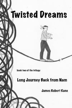 Paperback Twisted Dreams: book two of the trilogy Long Journey Back from Nam Book