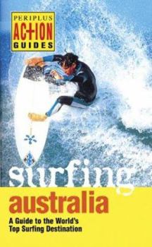 Paperback Surfing Australia: A Guide to the Best Surfing Down Under Book