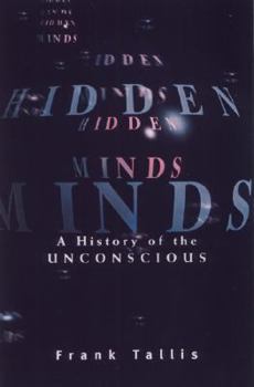 Hardcover Hidden Minds: A History of the Unconscious Book