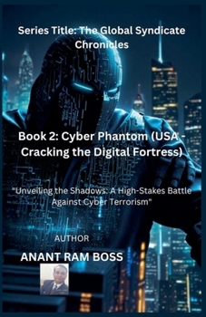 Cyber Phantom (USA - Cracking the Digital Fortress) (Series Title: The Global Syndicate Chronicles)