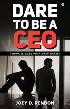 Paperback Dare to Be a CEO: Turning Setbacks into a Life of Success Book