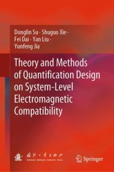 Hardcover Theory and Methods of Quantification Design on System-Level Electromagnetic Compatibility Book