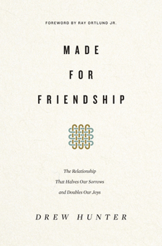 Paperback Made for Friendship: The Relationship That Halves Our Sorrows and Doubles Our Joys Book