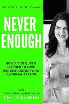 Paperback Never Enough: How a Diet Queen Learned to Love Herself and Eat Like a Normal Person Book