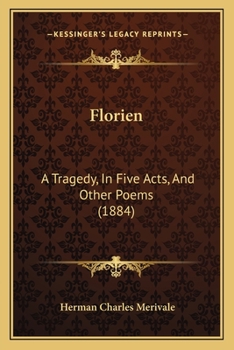 Florien: a tragedy in five acts, and other poems