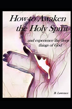 Paperback How to Awaken the Holy Spirit and experience the Deep Things of God Book