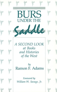 Paperback Burs Under the Saddle: A Second Look at Books and Histories of the West Book