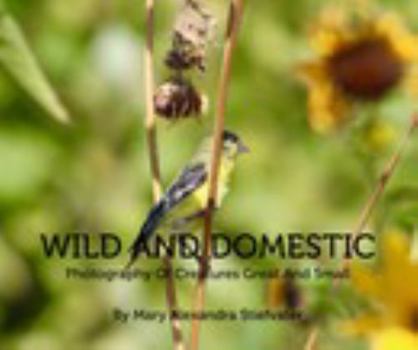 Hardcover Wild And Domestic Book