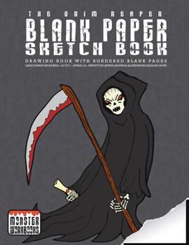 The Grim Reaper - Blank Paper Sketch Book - Drawing Book with Bordered Pages : Large Format Art Journal - Approx A4 - Drawings, Illustrations and Notes