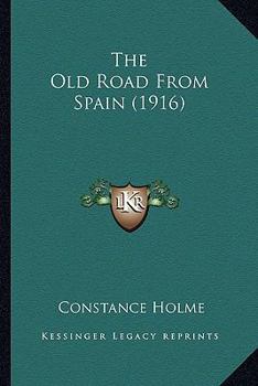 Paperback The Old Road From Spain (1916) Book