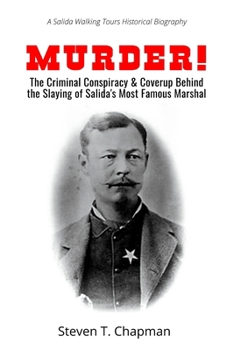 Paperback Murder!: The Criminal Conspiracy & Coverup Behind the Slaying of Salida's Most Famous Marshal Book