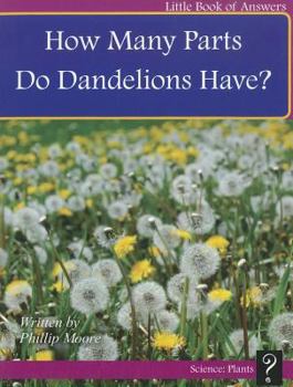 Paperback How Many Parts Do Dandelions Have? Book