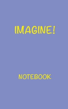 Paperback Imagine! Notebook: Blank Lined Notebook Book