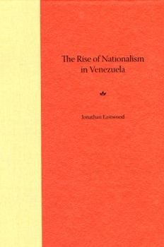 Hardcover The Rise of Nationalism in Venezuela Book