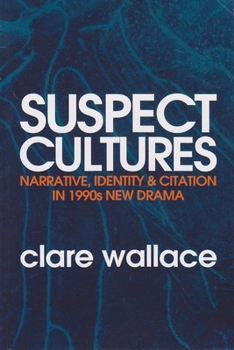 Paperback Suspect Cultures: Narrative, Identity, and Citation in 1990s New Drama Book