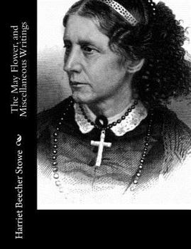 Paperback The May Flower, and Miscellaneous Writings Book