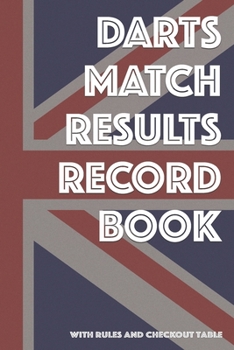 Paperback Darts Match Results Record Book: With Rules and Checkout Table Book