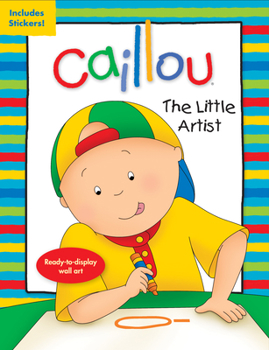 Paperback Caillou: The Little Artist: Ready-To-Display Wall Art Book