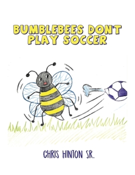 Paperback Bumblebees Don't Play Soccer Book