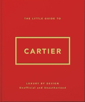 Hardcover The Little Guide to Cartier: Luxury by Design Book