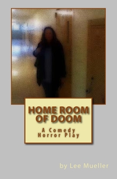 Paperback Home Room Of Doom: A Comedy Horror Play Book