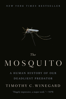 Paperback The Mosquito: A Human History of Our Deadliest Predator Book