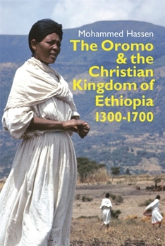 Hardcover The Oromo and the Christian Kingdom of Ethiopia: 1300-1700 Book