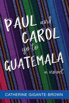 Paperback Paul and Carol Go to Guatemala Book