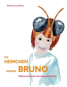 Paperback Ein Heimchen namens Bruno: Meine schönste Coronageschichte [German] Book