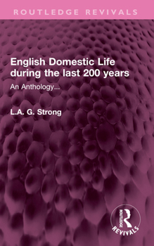 Paperback English Domestic Life During the Last 200 Years: An Anthology... Book
