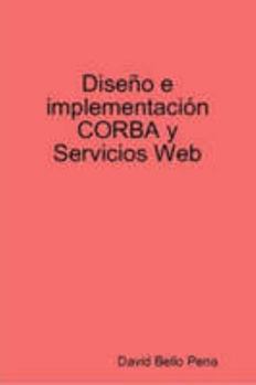 Paperback Diseño e implementación CORBA y Servicios Web (Spanish Edition) [Spanish] Book