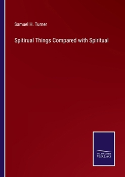 Spitirual Things Compared with Spiritual