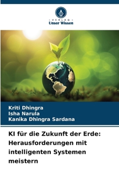 KI für die Zukunft der Erde: Herausforderungen mit intelligenten Systemen meistern (German Edition)