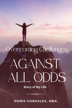 Paperback Overcoming Challenges, Against All Odds [Large Print] Book