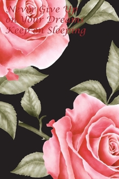 Never Give Up On Your Dreams Keep on Sleeping