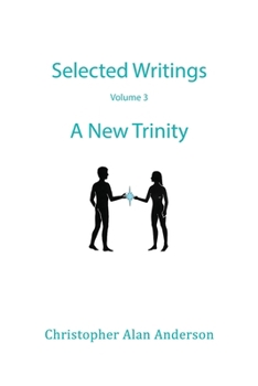 Paperback Selected Writings - Volume 3: A New Trinity Book