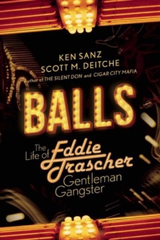 Paperback Balls: The Life of Eddie Trascher, Gentleman Gangster Book