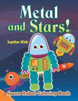 Paperback Metal and Stars! Space Robot Coloring Book