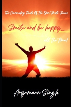 Paperback Smile And Be Happy.... All the Time! Book