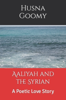 Paperback Aaliyah and the Syrian: A Poetic Love Story Book