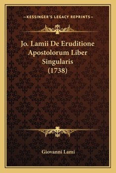 Paperback Jo. Lamii De Eruditione Apostolorum Liber Singularis (1738) [Latin] Book