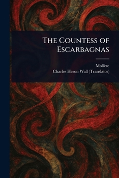 The Countess of Escarbagnas