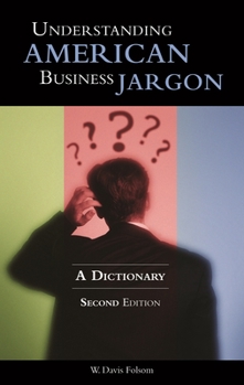Hardcover Understanding American Business Jargon: A Dictionary Book