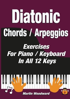 Paperback Diatonic Chords / Arpeggios: Exercises For Piano / Keyboard In All 12 Keys Book