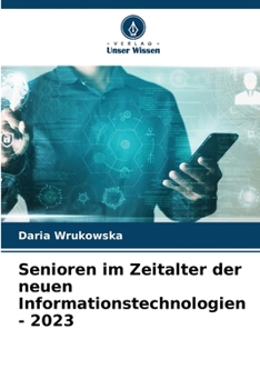 Senioren im Zeitalter der neuen Informationstechnologien - 2023 (German Edition)
